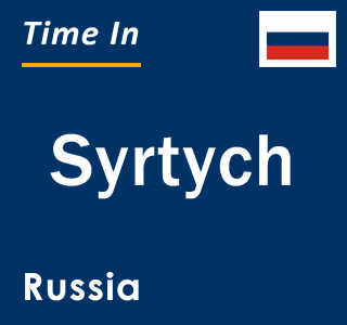 Current local time in Syrtych, Russia