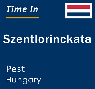 Current local time in Szentlorinckata, Pest, Hungary