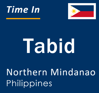 Current local time in Tabid, Northern Mindanao, Philippines