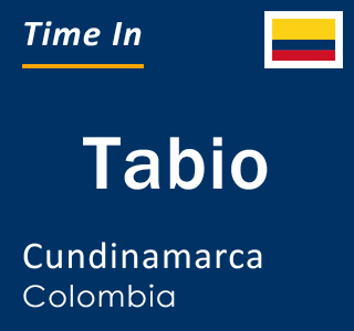 Current local time in Tabio, Cundinamarca, Colombia