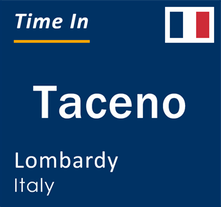 Current local time in Taceno, Lombardy, Italy