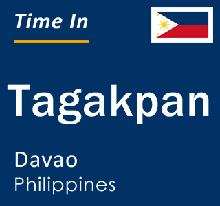 Current local time in Tagakpan, Davao, Philippines