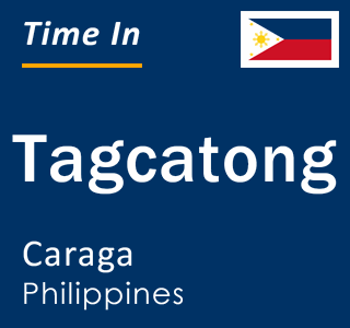 Current local time in Tagcatong, Caraga, Philippines