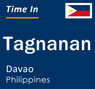 Current local time in Tagnanan, Davao, Philippines