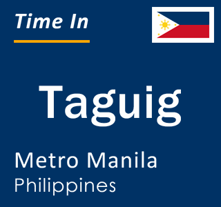 Current local time in Taguig, Metro Manila, Philippines