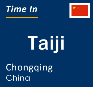 Current local time in Taiji, Chongqing, China