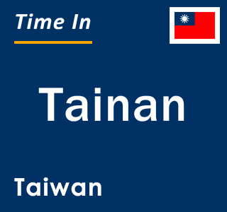 Current local time in Tainan, Taiwan