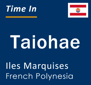 Current local time in Taiohae, Iles Marquises, French Polynesia