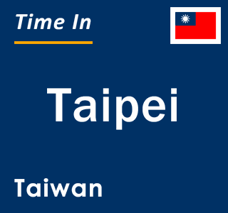 Current local time in Taipei, Taiwan