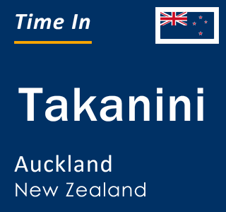 Current local time in Takanini, Auckland, New Zealand