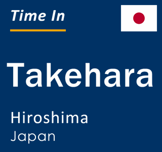 Current local time in Takehara, Hiroshima, Japan