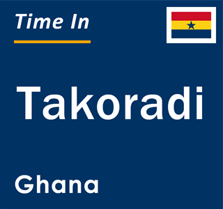 Current local time in Takoradi, Ghana