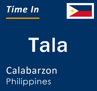 Current local time in Tala, Calabarzon, Philippines