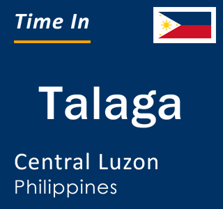 Current local time in Talaga, Central Luzon, Philippines