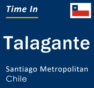 Current local time in Talagante, Santiago Metropolitan, Chile