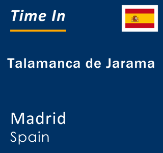 Current local time in Talamanca de Jarama, Madrid, Spain