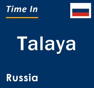 Current local time in Talaya, Russia