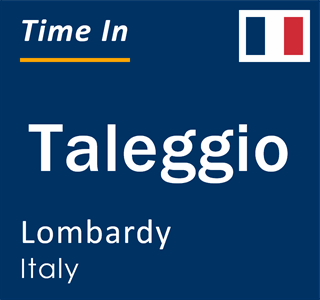 Current local time in Taleggio, Lombardy, Italy