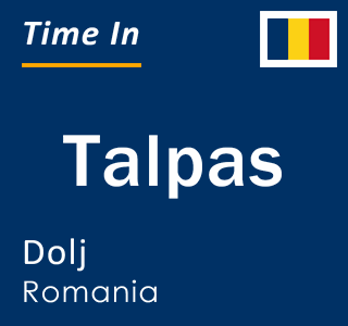 Current local time in Talpas, Dolj, Romania