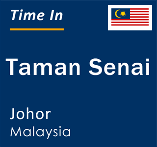 Current local time in Taman Senai, Johor, Malaysia