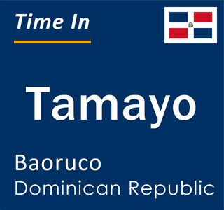 Current local time in Tamayo, Baoruco, Dominican Republic