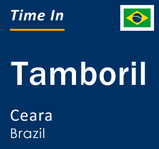 Current local time in Tamboril, Ceara, Brazil