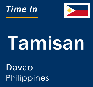 Current local time in Tamisan, Davao, Philippines