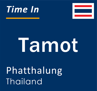 Current local time in Tamot, Phatthalung, Thailand