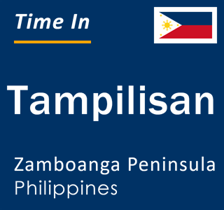 Current local time in Tampilisan, Zamboanga Peninsula, Philippines