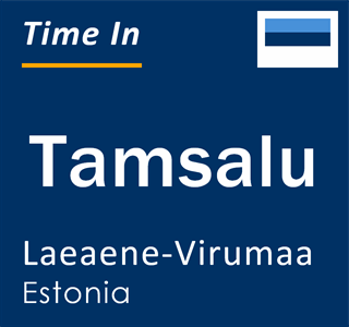 Current local time in Tamsalu, Laeaene-Virumaa, Estonia