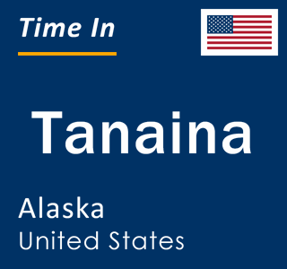 Current local time in Tanaina, Alaska, United States