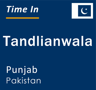 Current local time in Tandlianwala, Punjab, Pakistan