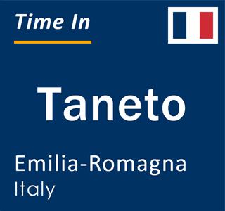 Current local time in Taneto, Emilia-Romagna, Italy