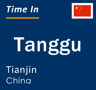 Current local time in Tanggu, Tianjin, China