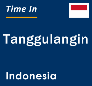 Current local time in Tanggulangin, Indonesia