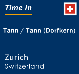 Current local time in Tann / Tann (Dorfkern), Zurich, Switzerland