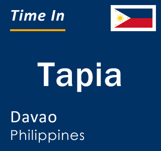 Current local time in Tapia, Davao, Philippines