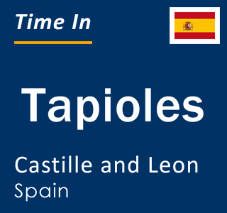 Current local time in Tapioles, Castille and Leon, Spain