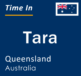 Current local time in Tara, Queensland, Australia