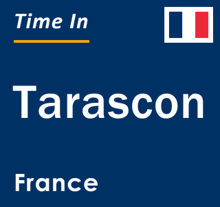 Current local time in Tarascon, France