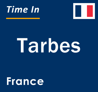 Current local time in Tarbes, France