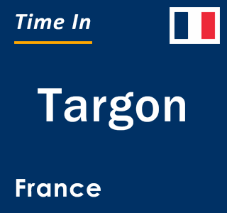 Current local time in Targon, France