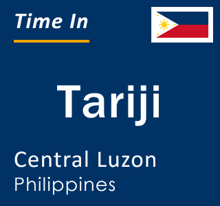 Current local time in Tariji, Central Luzon, Philippines