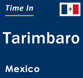 Current local time in Tarimbaro, Mexico