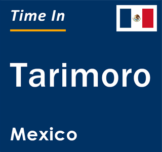 Current local time in Tarimoro, Mexico