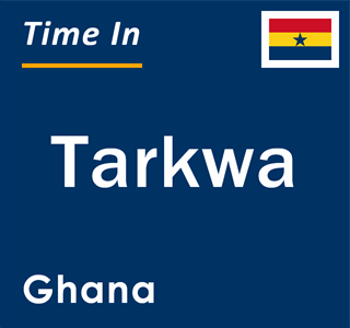 Current local time in Tarkwa, Ghana