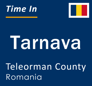 Current local time in Tarnava, Teleorman County, Romania