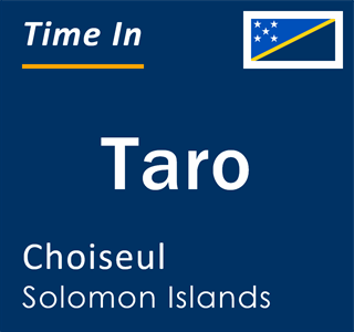 Current local time in Taro, Choiseul, Solomon Islands