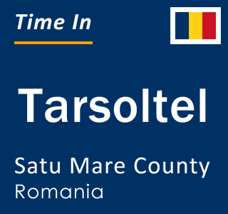 Current local time in Tarsoltel, Satu Mare County, Romania