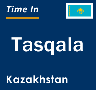 Current local time in Tasqala, Kazakhstan